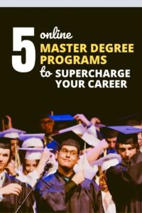 5 online Master Degree programs to Supercharge your Career - Pin